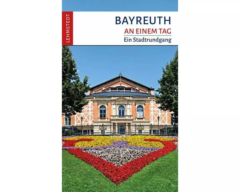 Bayreuth an einem Tag