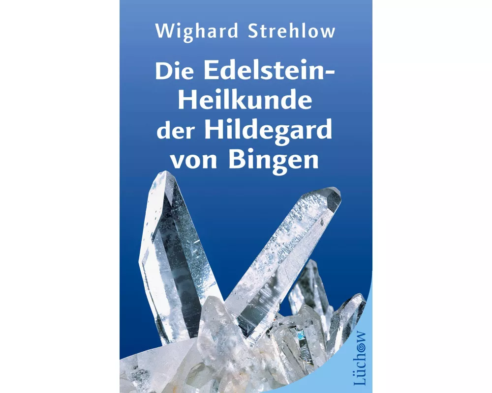 Die Edelstein-Heilkunde der Hildegard von Bingen