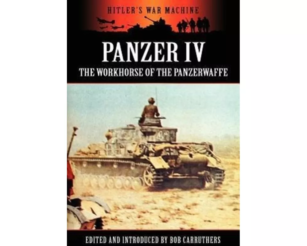 Panzer IV - The Workhorse of the Panzerwaffe