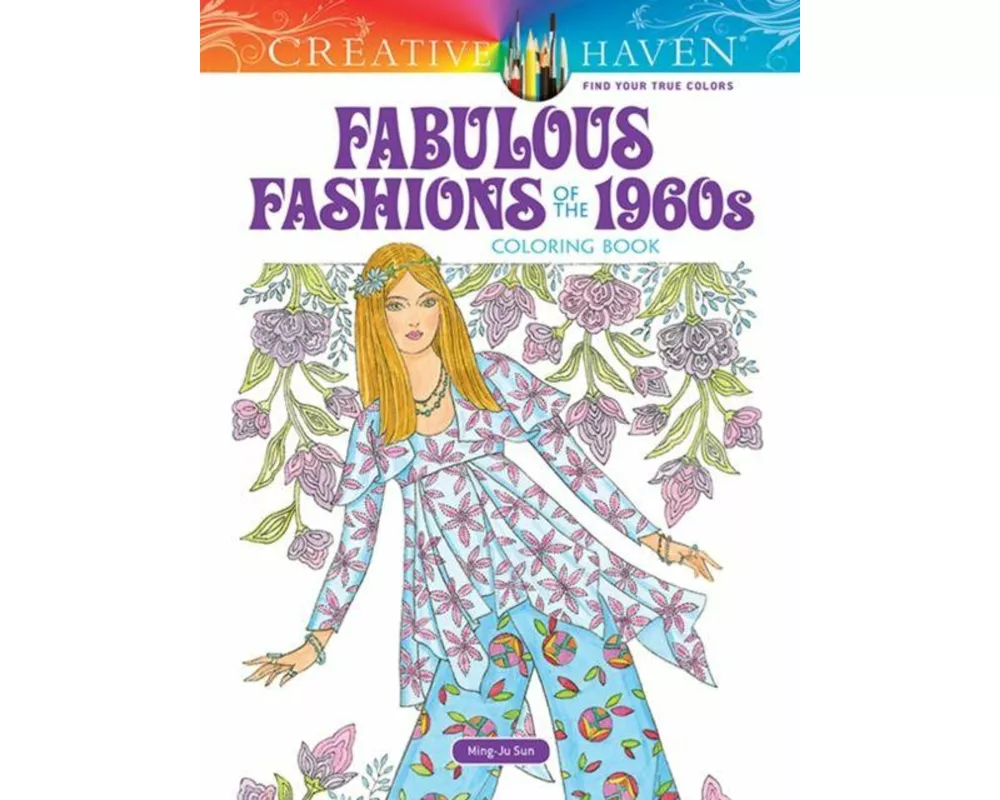 Creative Haven Fabulous Fashions of the 1960s Coloring Book