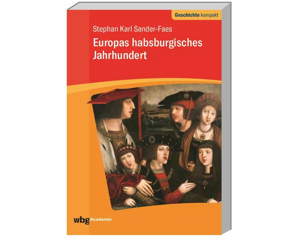 Europas habsburgisches Jahrhundert