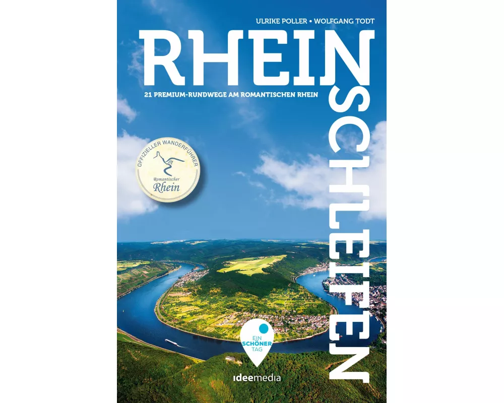 Rheinschleifen - Offizieller Wanderführer. 22 Premium-Rundwege am romantischen Rhein