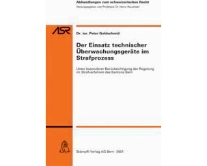 Der Einsatz technischer Überwachungsgeräte im Strafprozess