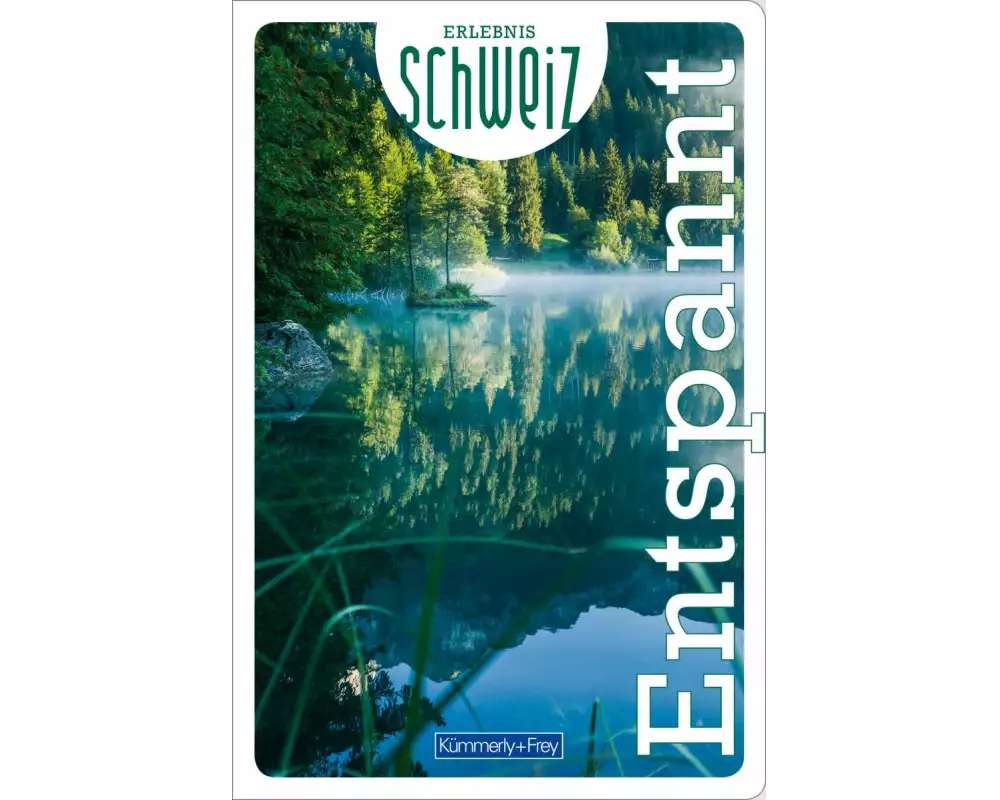 Kümmerly+Frey Erlebnis Schweiz Entspannt - Freizeitführer