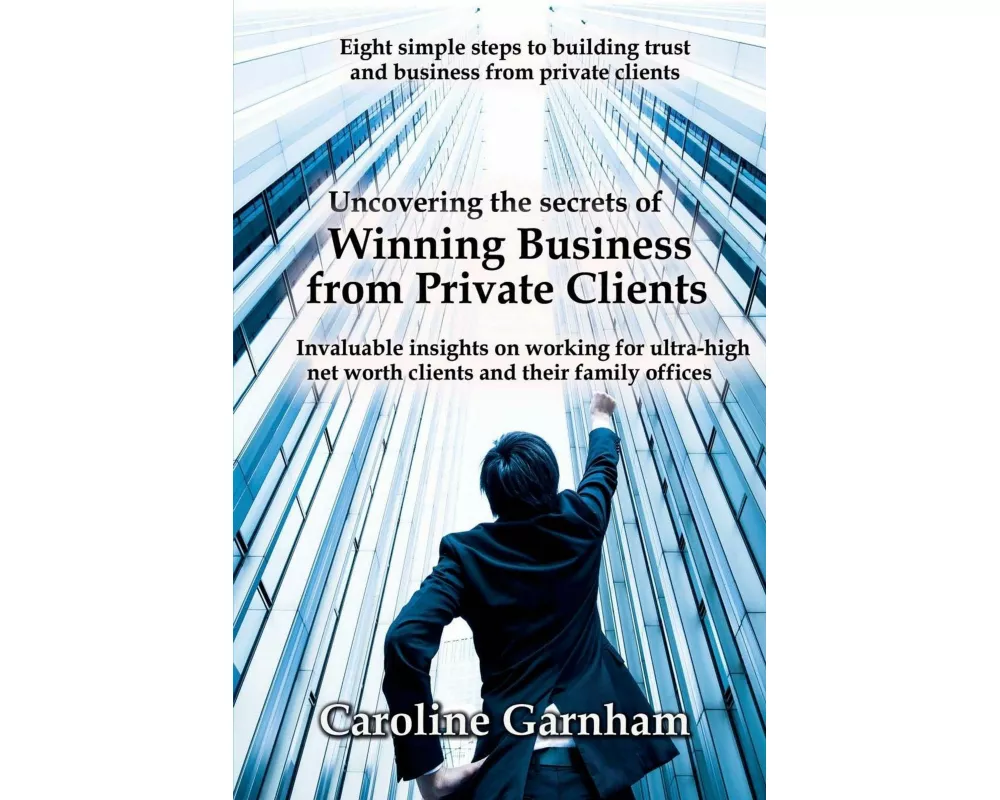 Uncovering the Secrets of Winning Business from Private Clients