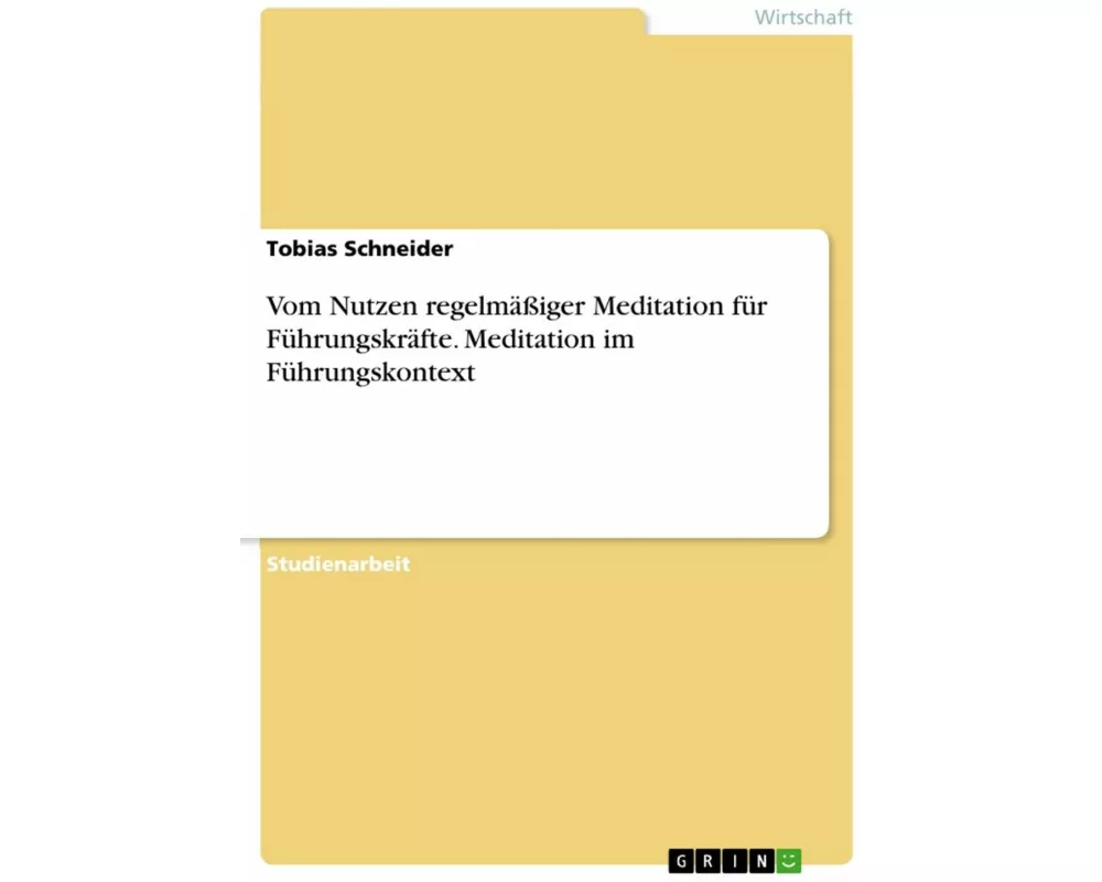 Vom Nutzen regelmäßiger Meditation für Führungskräfte. Meditation im Führungskontext
