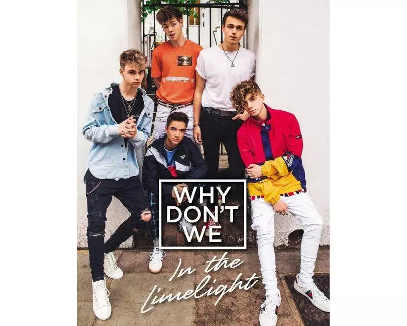Why Don't We: In the Limelight