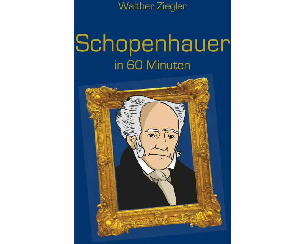 Schopenhauer in 60 Minuten