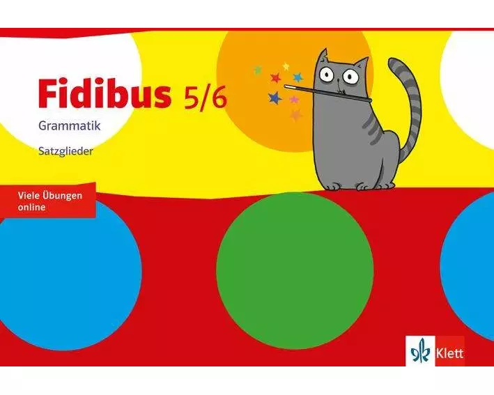 Fidibus 5/6. Arbeitsheft Klasse 5/6. Grammatik - Satzglieder und Zeichensetzung