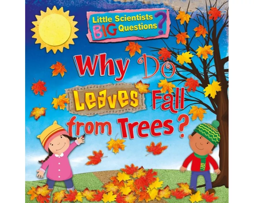 Why Do Leaves Fall From Trees?