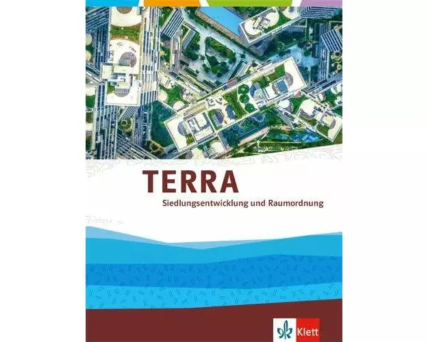 TERRA Siedlungsentwicklung. Themenband Klasse 10-13