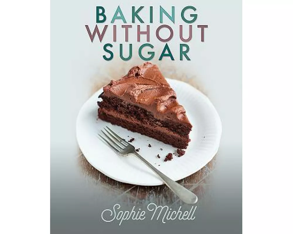 Baking Without Sugar
