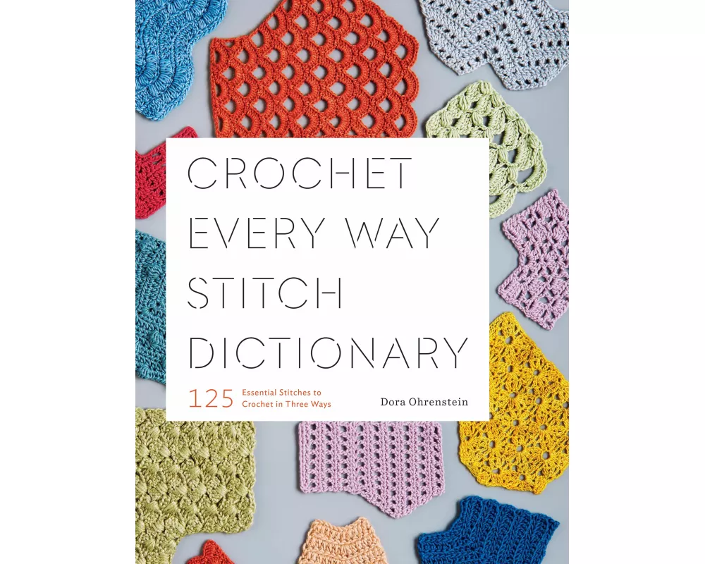Crochet Every Way Stitch Dictionary