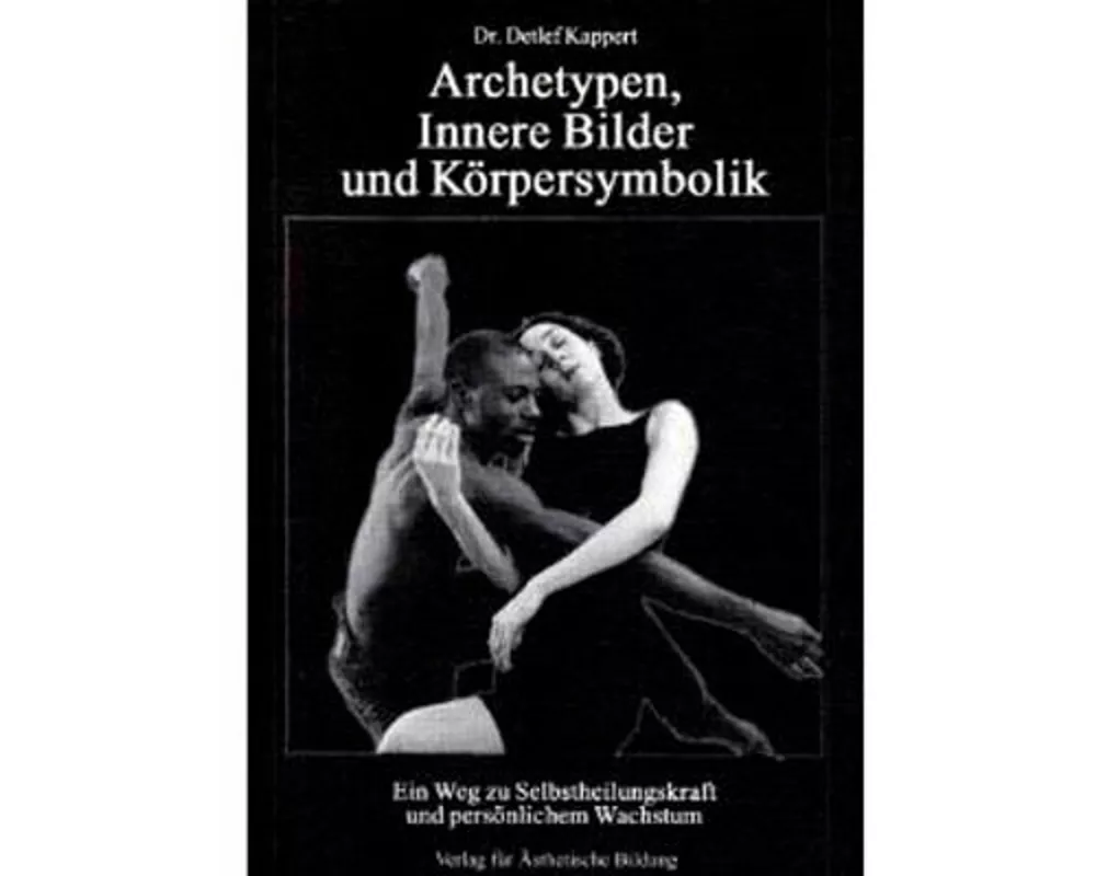 Archetypen, Innere Bilder und Körpersymbolik