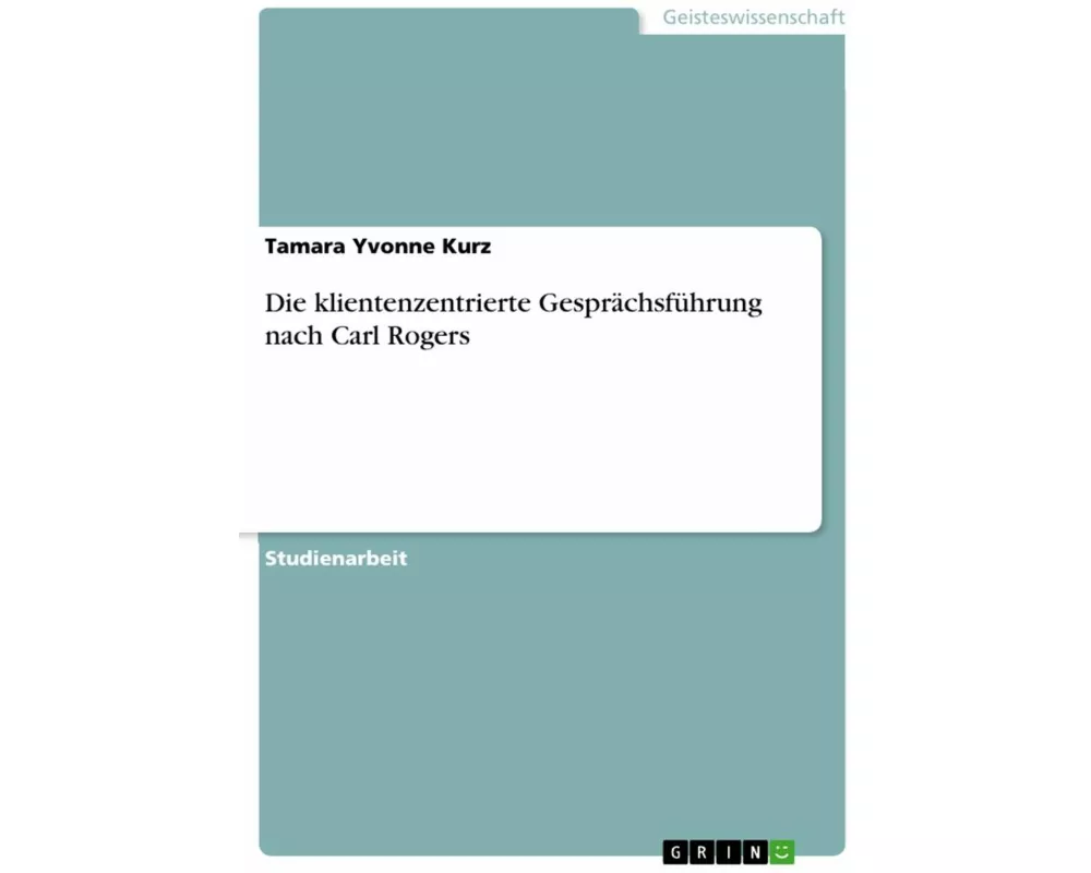 Die klientenzentrierte Gesprächsführung nach Carl Rogers