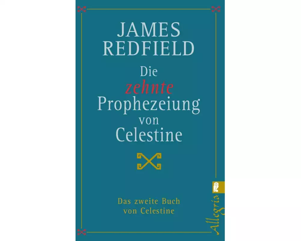Die zehnte Prophezeiung von Celestine (Die Prophezeiungen von Celestine 2)