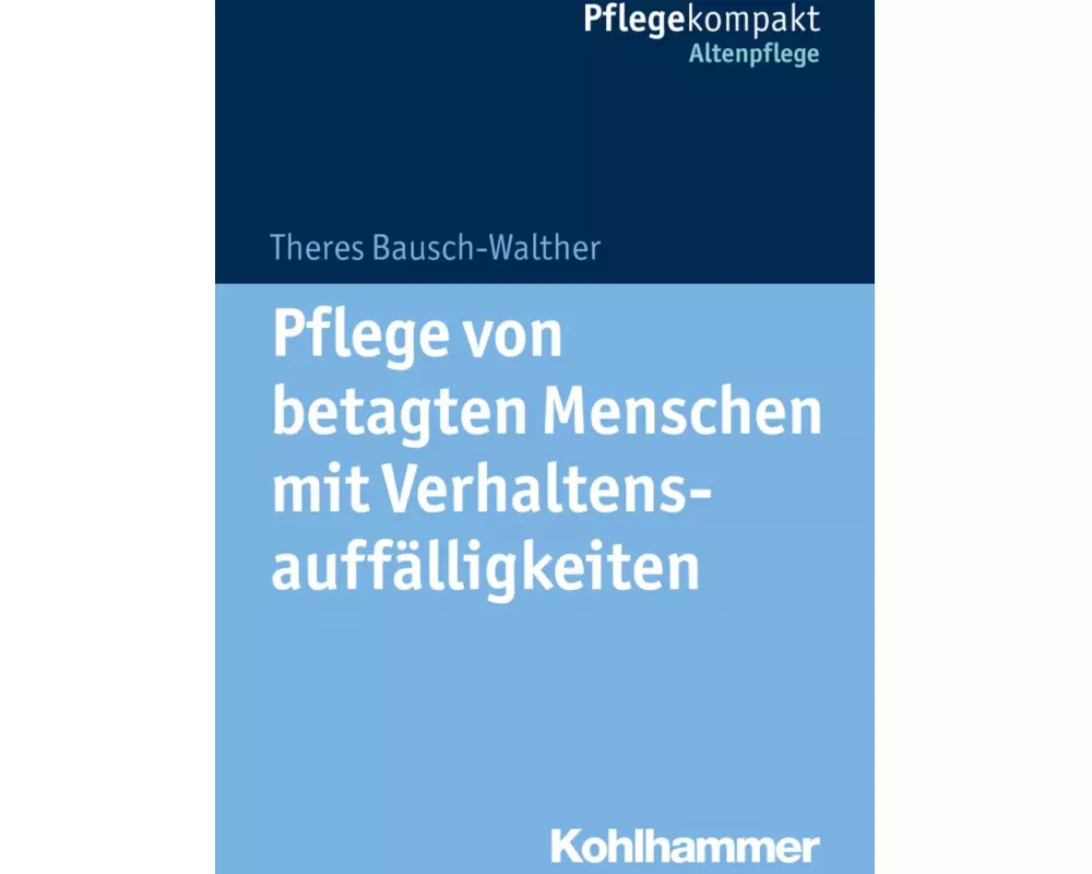 Pflege von betagten Menschen mit Verhaltensauffälligkeiten