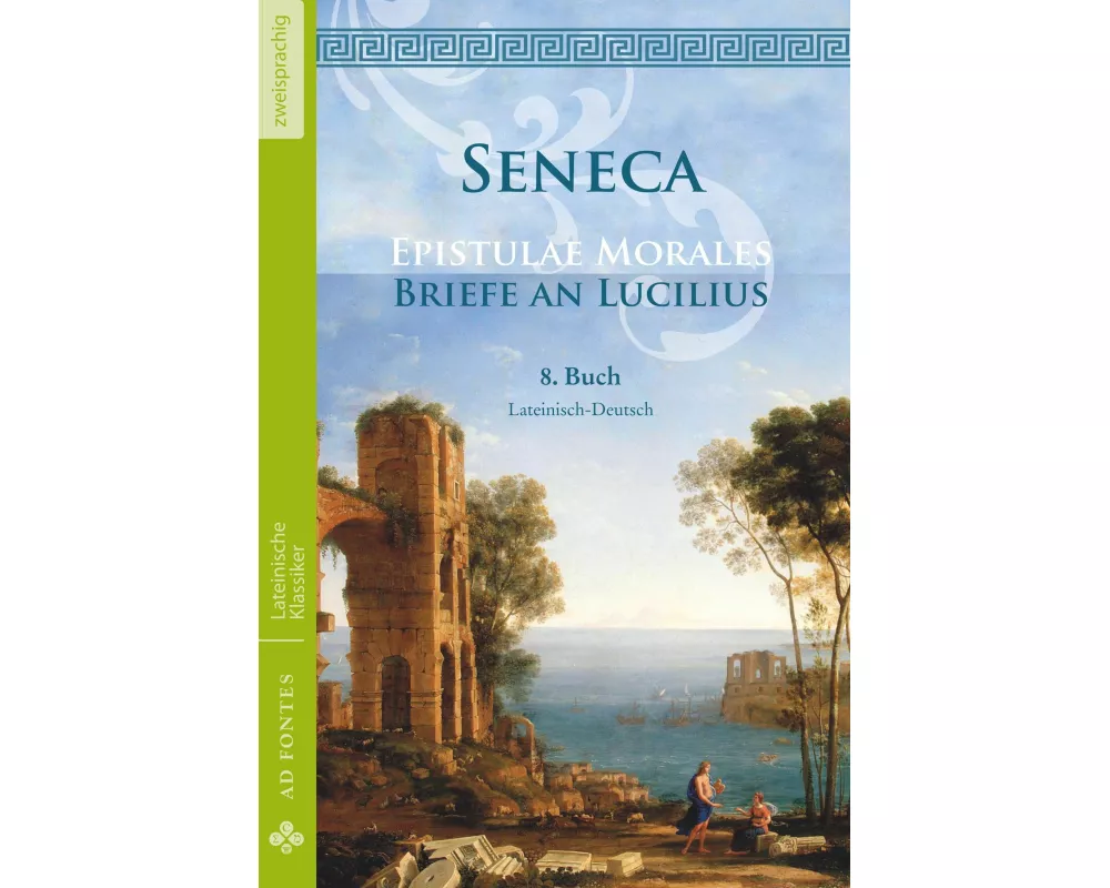 Briefe an Lucilius / Epistulae morales (Lateinisch / Deutsch)
