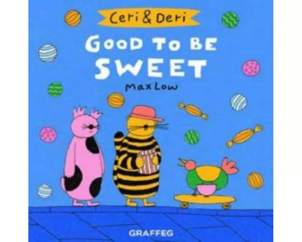 Ceri & Deri: Good To Be Sweet
