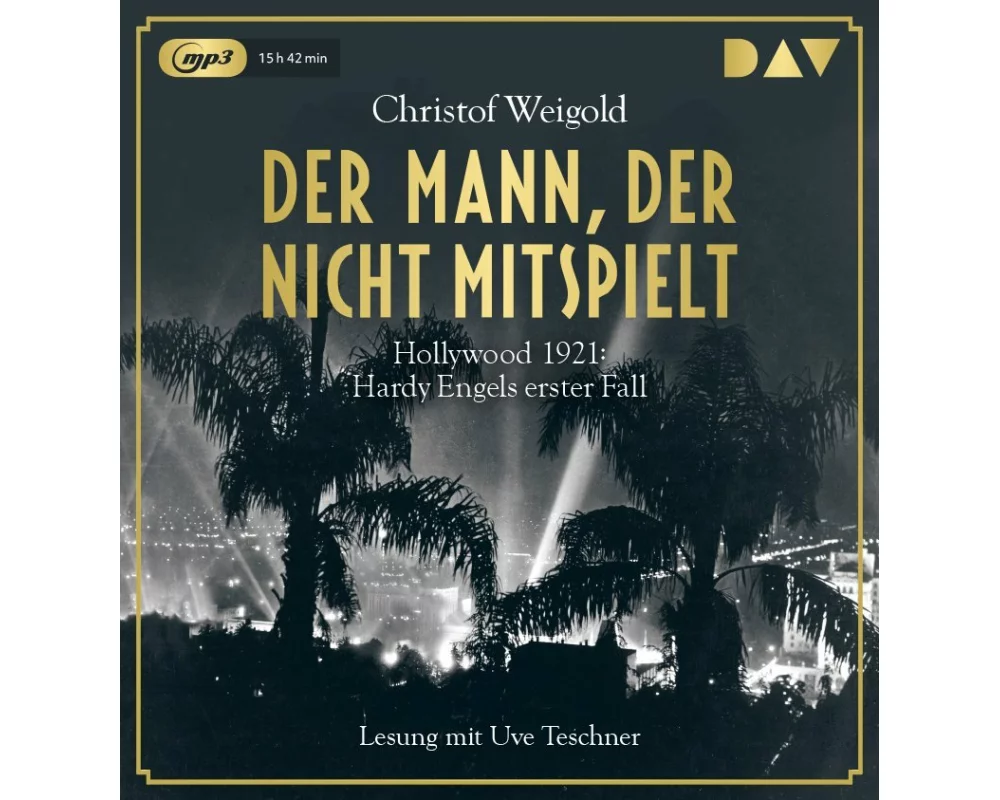 Der Mann, der nicht mitspielt. Hollywood 1921: Hardy Engels erster Fall