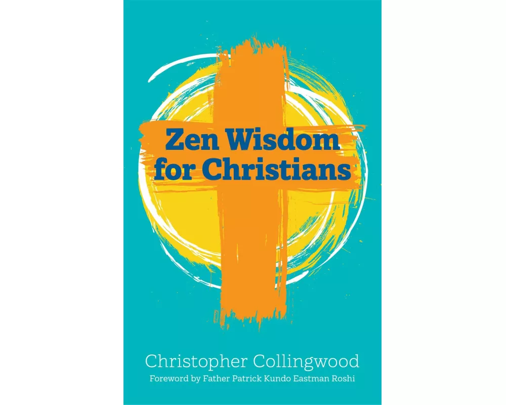 Zen Wisdom for Christians
