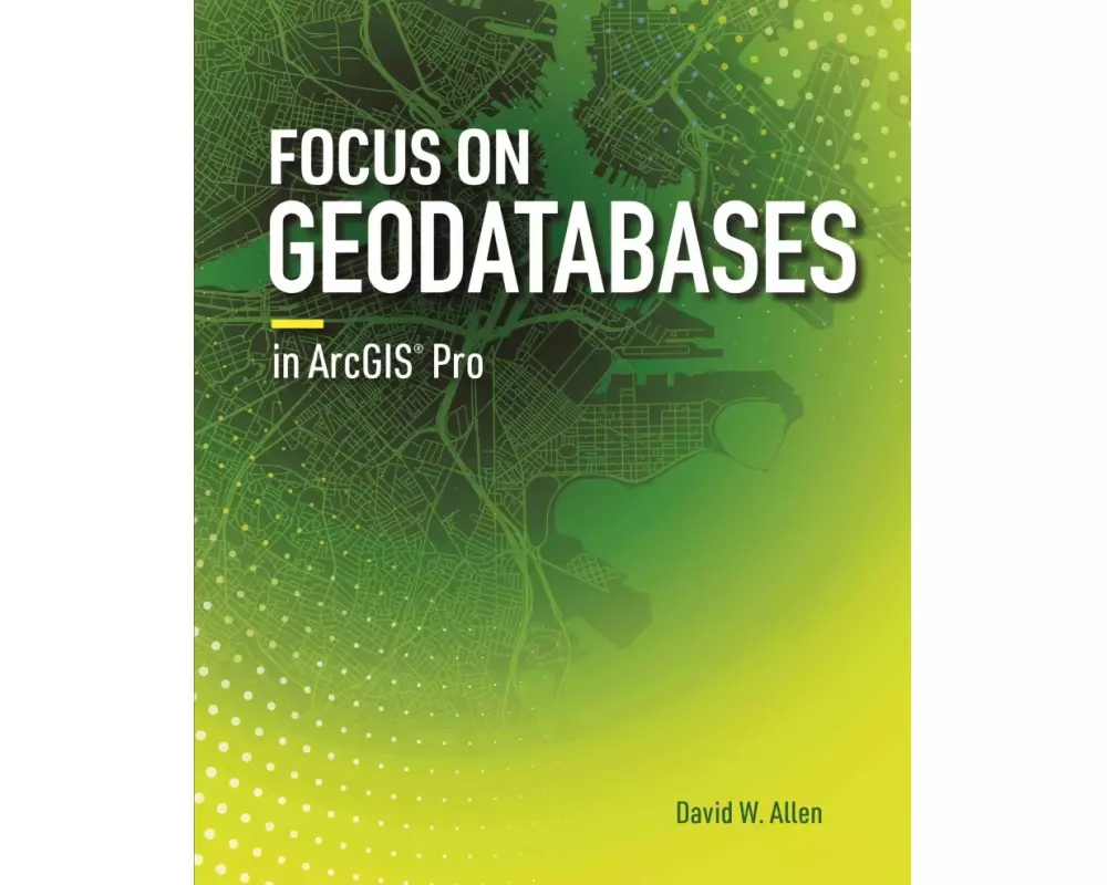 Focus on Geodatabases in ArcGIS Pro
