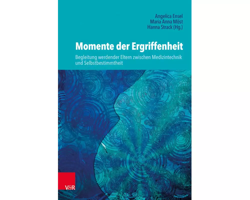 Momente der Ergriffenheit – Begleitung werdender Eltern zwischen Medizintechnik und Selbstbestimmtheit