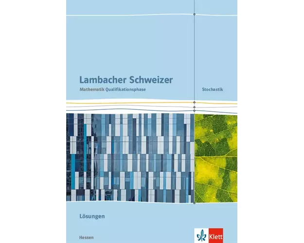 Lambacher Schweizer Mathematik Qualifikationsphase Stochastik. Lösungen Klassen 11/12 oder 12/13. Ausgabe Hessen