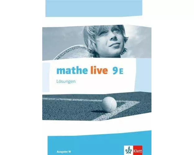 mathe live 9E. Ausgabe W. Lösungen Klasse 9 (E-Kurs)