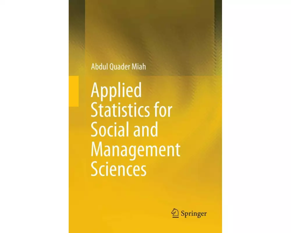 Applied Statistics for Social and Management Sciences