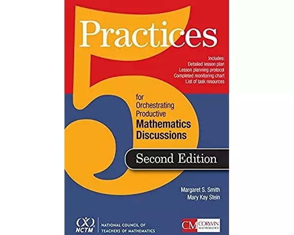 5 Practices for Orchestrating Productive Mathematics Discussions