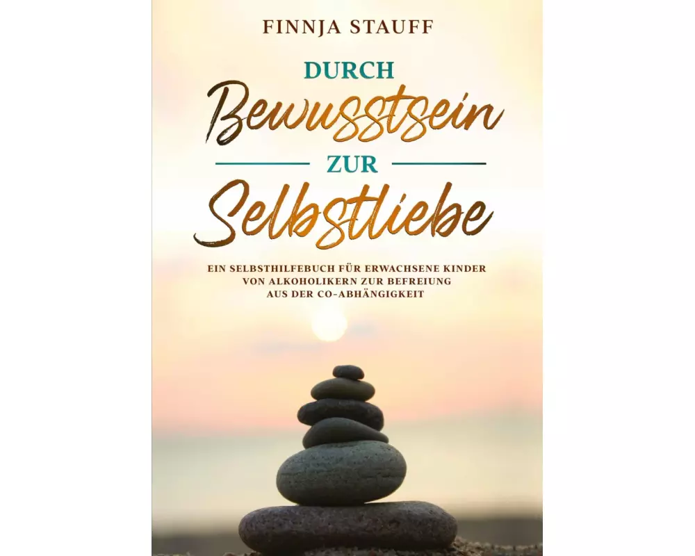 Durch Bewusstsein zur Selbstliebe