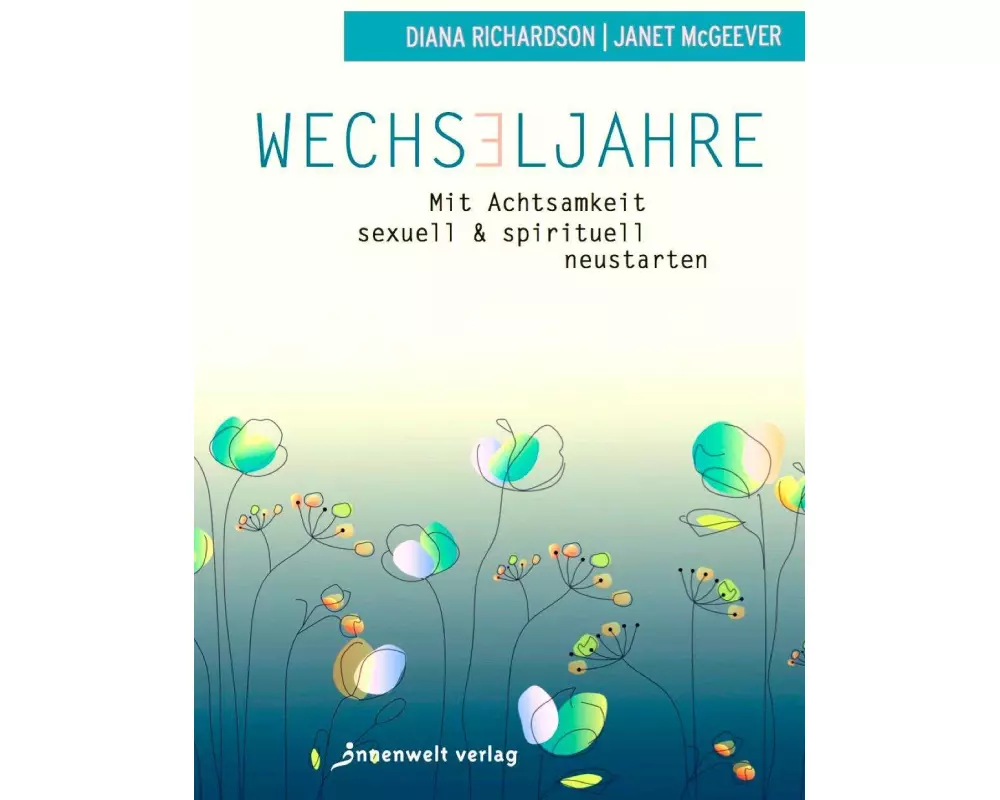 Wechseljahre – Mit Achtsamkeit sexuell und spirituell neustarten