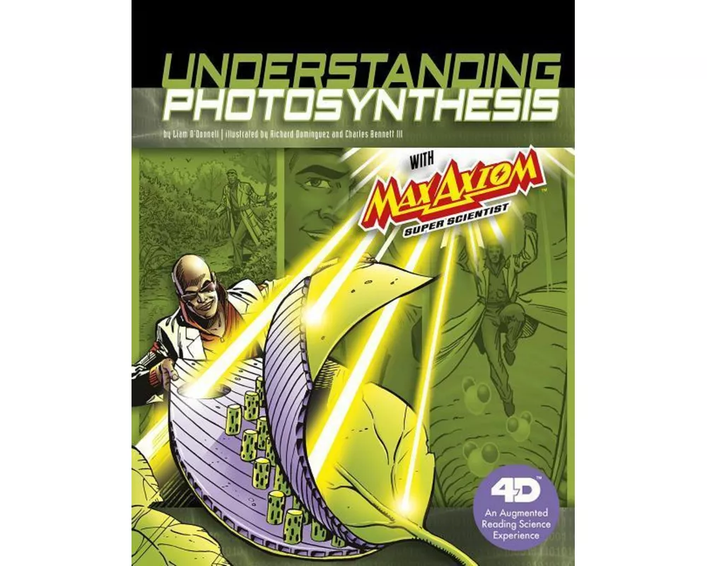 Understanding Photosynthesis with Max Axiom Super Scientist: 4D An Augmented Reading Science Experience