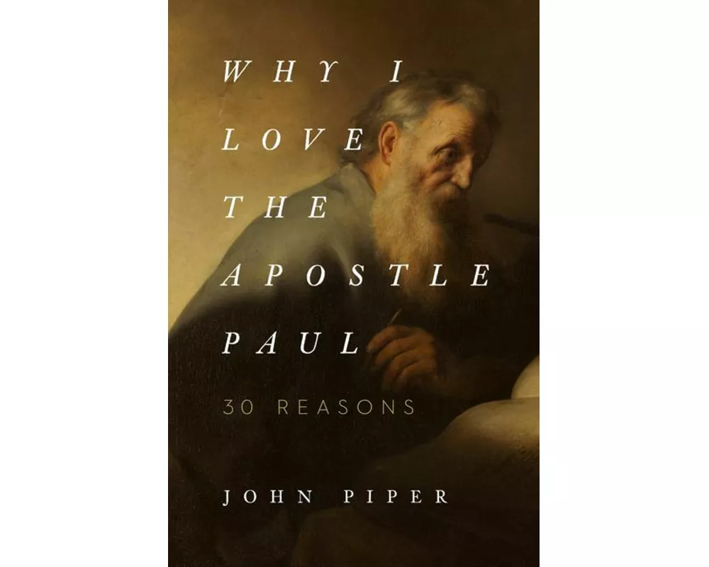 Why I Love the Apostle Paul