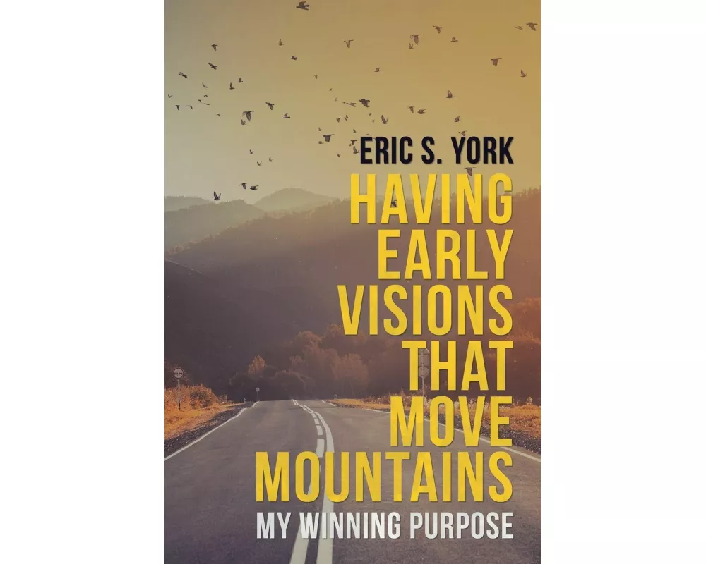 Having Early Visions That Move Mountains