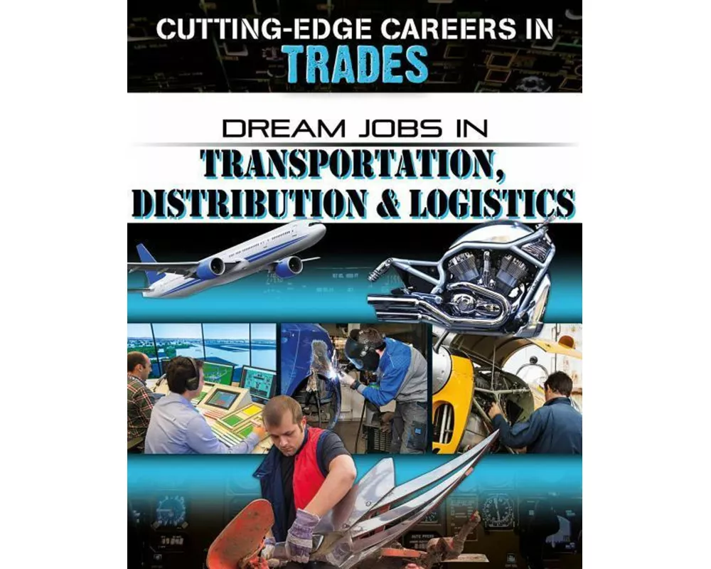 Dream Jobs Transportation Distribution and Logistics