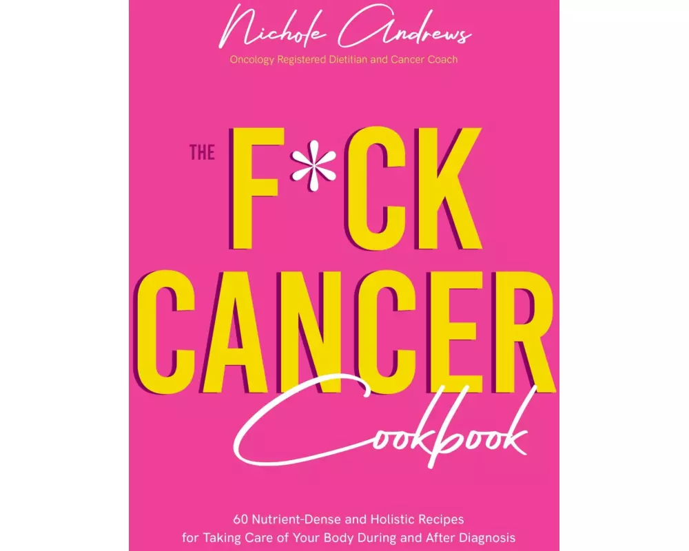 The F*ck Cancer Cookbook