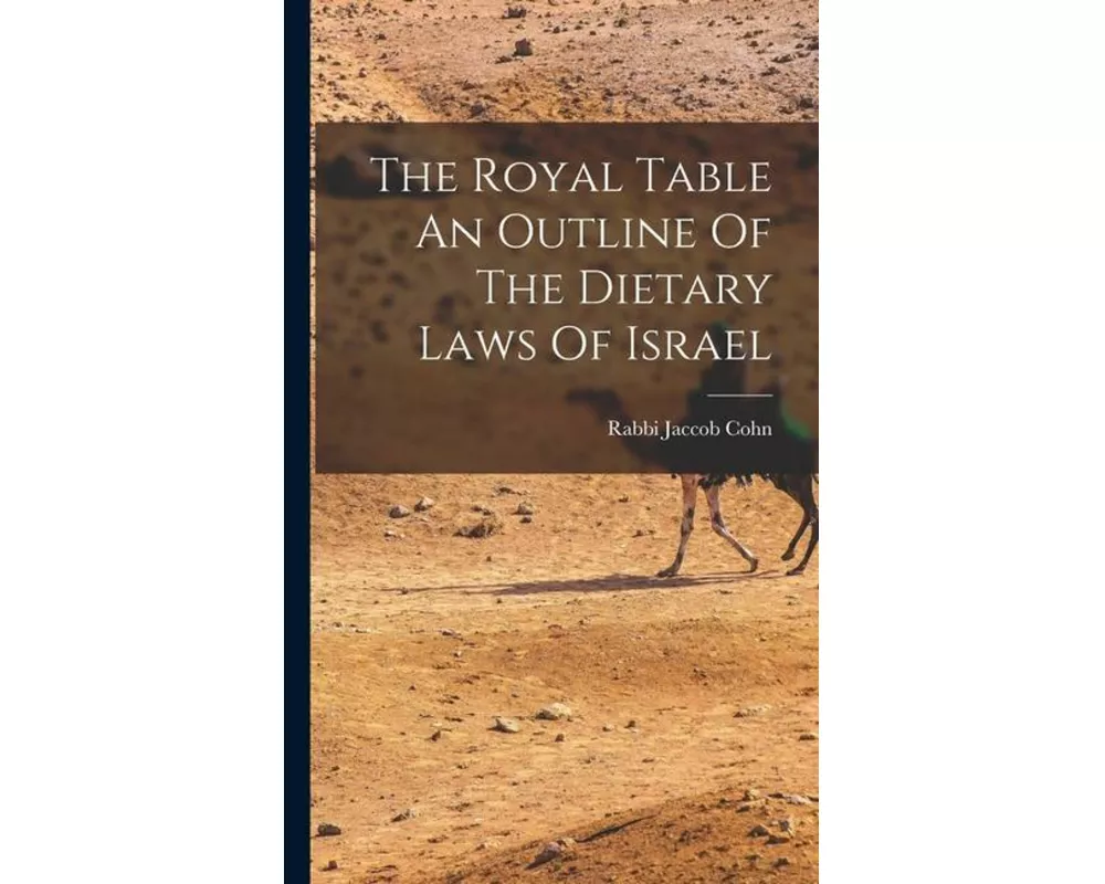 The Royal Table An Outline Of The Dietary Laws Of Israel