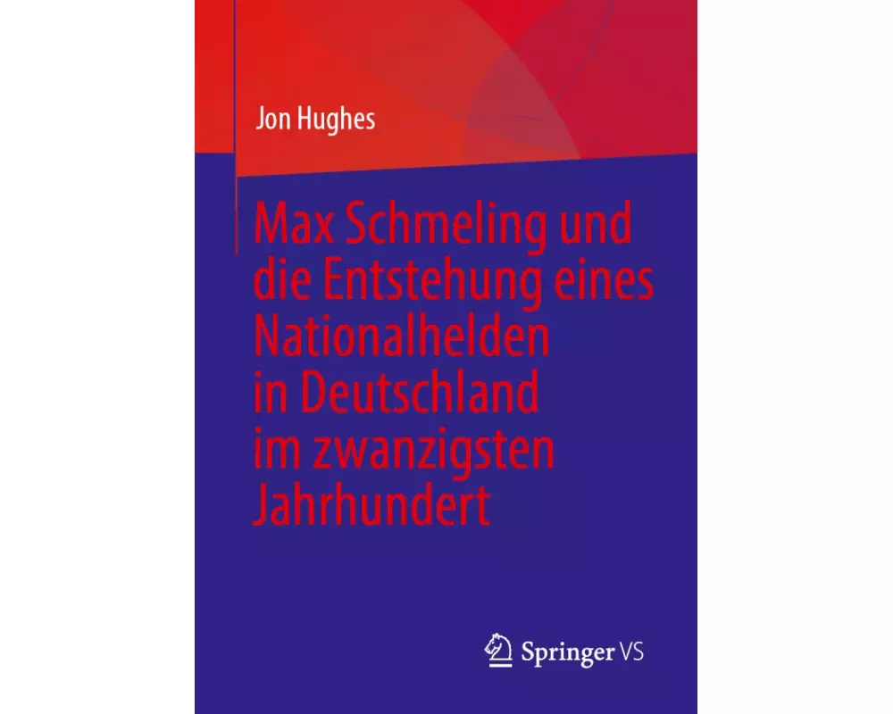 Max Schmeling und die Entstehung eines Nationalhelden in Deutschland im zwanzigsten Jahrhundert