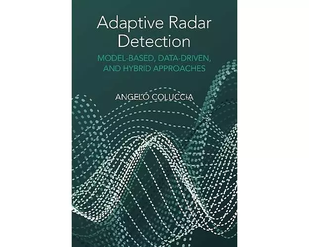 Adaptive Radar Detection: Model-Based, Data-Driven and Hybrid Approaches