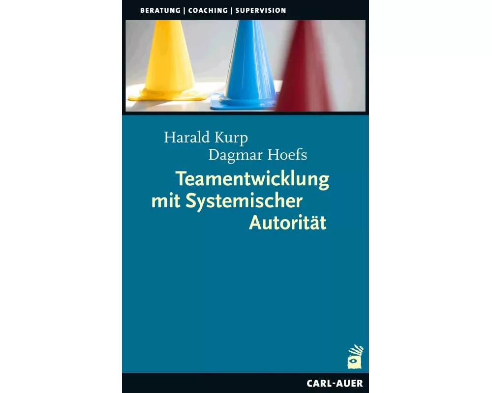 Teamentwicklung mit Systemischer Autorität