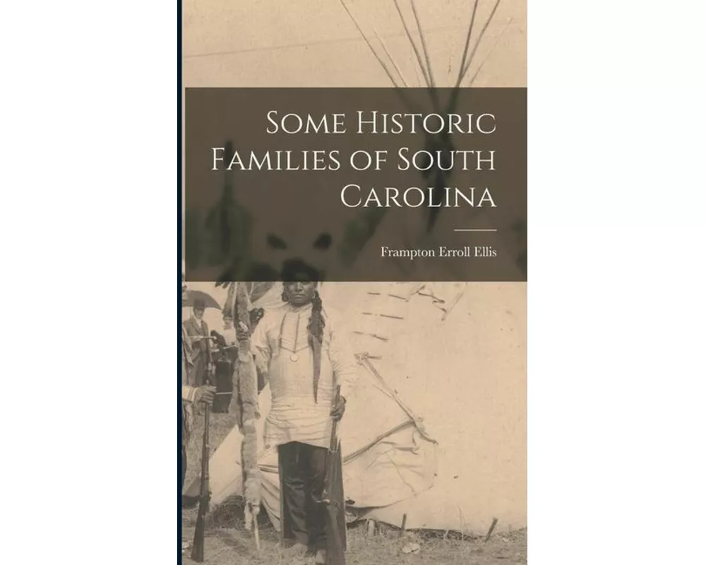 Some Historic Families of South Carolina