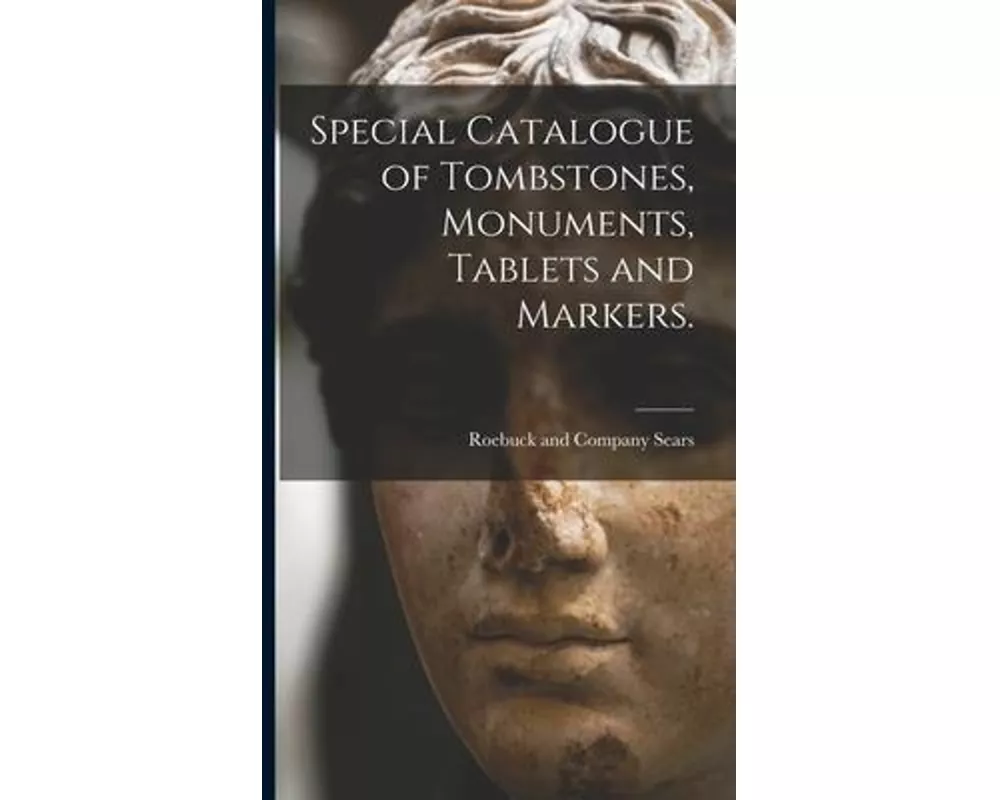 Special Catalogue of Tombstones, Monuments, Tablets and Markers.