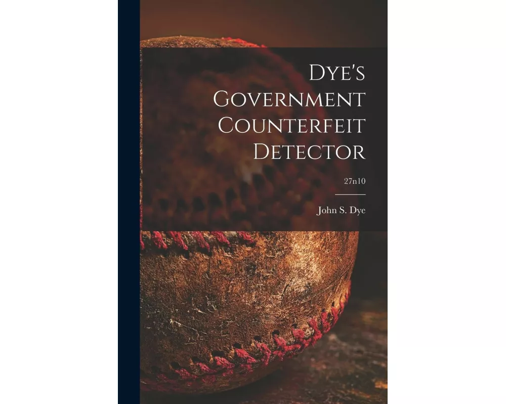 Dye's Government Counterfeit Detector; 27n10
