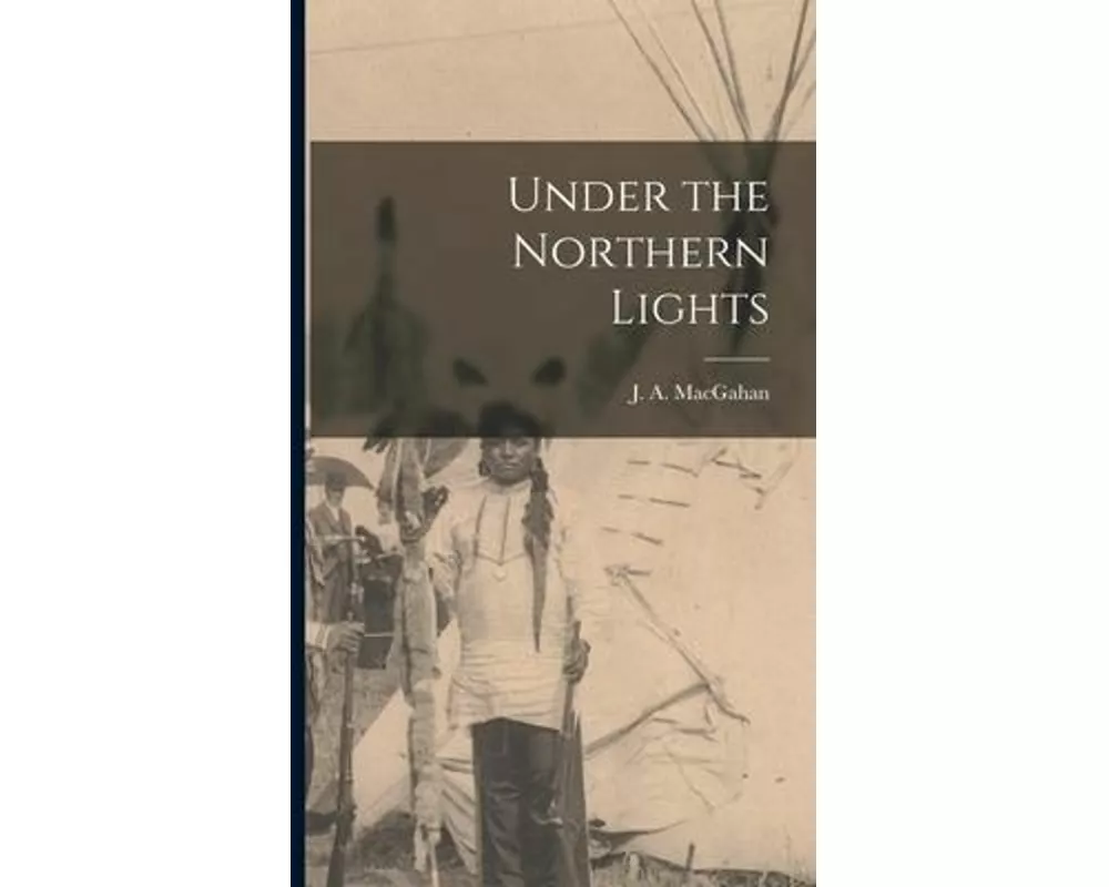 Under the Northern Lights [microform]