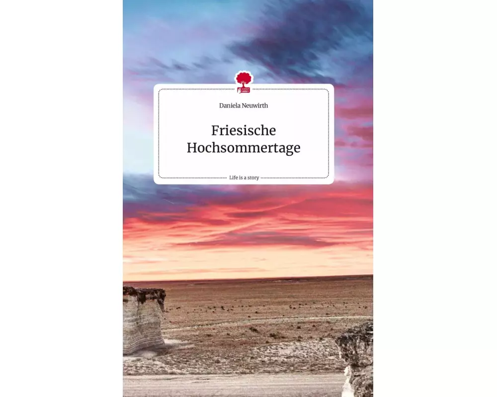 Friesische Hochsommertage. Life is a Story - story.one