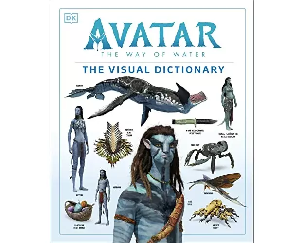 Avatar The Way of Water The Visual Dictionary