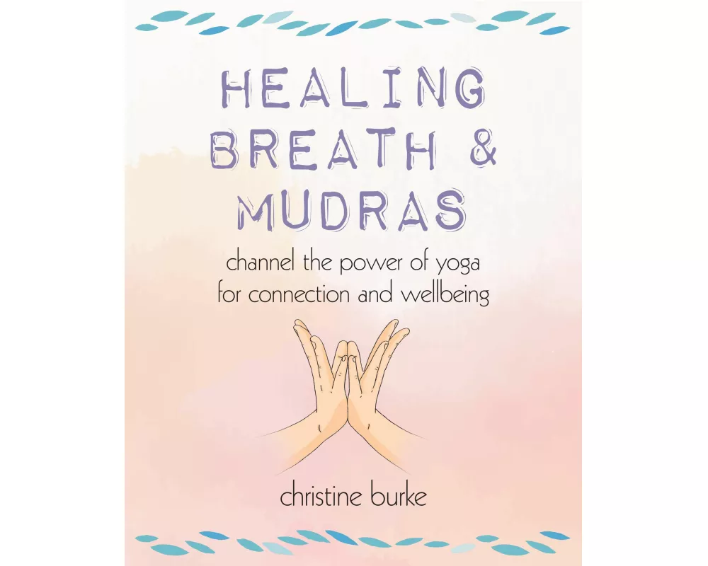 Healing Breath and Mudras