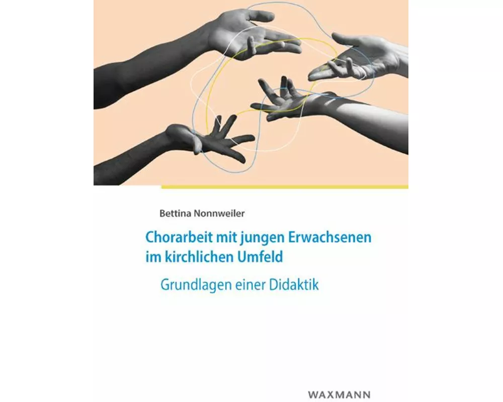 Chorarbeit mit jungen Erwachsenen im kirchlichen Umfeld